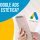 BluCactus Colombia - ¿Cómo utilizar Google Ads para una clínica estética?