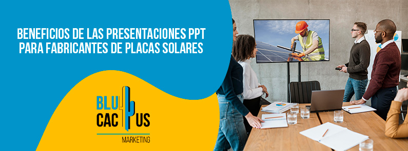 BluCactus Colombia – Beneficios de las presentaciones PPT para fabricantes de placas solares BluCactus Colombia - Beneficios de las presentaciones PPT para fabricantes de placas solares