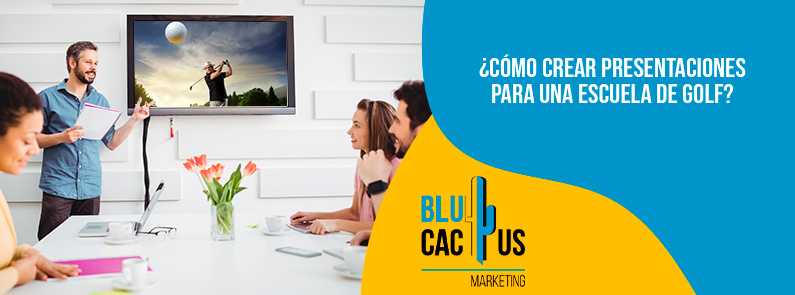 BluCactus Colombia – ¿Cómo crear presentaciones para una escuela de Golf? BluCactus Colombia - ¿Cómo crear presentaciones para una escuela de Golf?