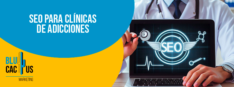 BluCactus – SEO para clínicas de adicciones en Colombia BluCactus - SEO para clínicas de adicciones en Colombia