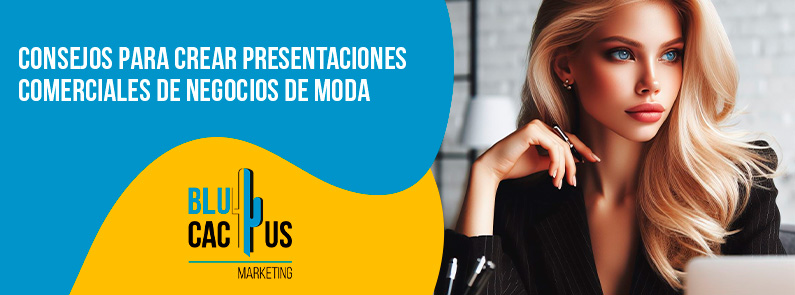 BluCactus – Consejos para crear presentaciones comerciales de negocios de moda BluCactus - Consejos para crear presentaciones comerciales de negocios de moda