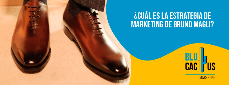 Blucactus-Cuál es la estrategia de marketing de Bruno Magli-portada Blucactus Colombia - ¿Cuál es la estrategia de marketing de Bruno Magli? - portada