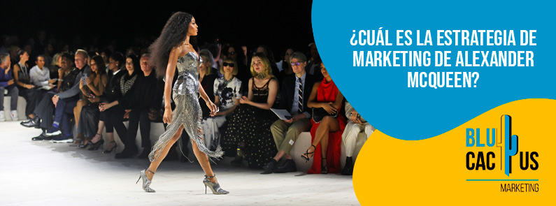 Blucactus-Cu+íl es la estrategia de marketing de Alexander McQueen-portada Blucactus Colombia - ¿Cuál es la estrategia de marketing de Alexander McQueen? - portada