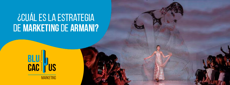 Blucactus-Cu+íl es la estrategia de marketing de Armani-portada Blucactus Colombia - ¿Cuál es la estrategia de marketing de Armani? - portada
