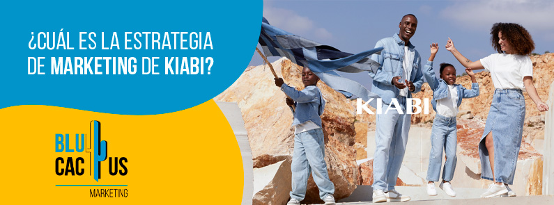 Blucactus-Cuál es la estrategia de marketing de KIABI-portada Blucactus Colombia - ¿Cuál es la estrategia de marketing de KIABI? - portada