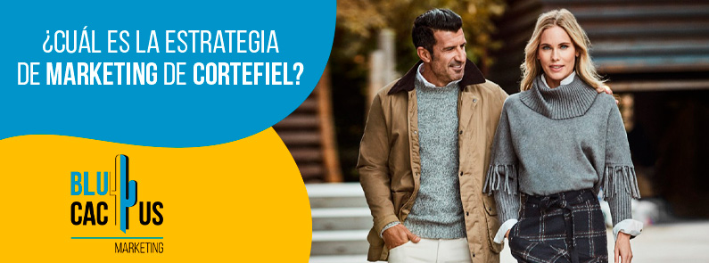 Blucactus-Cu+íl es la estrategia de marketing de Cortefiel-portada Blucactus Colombia - ¿Cuál es la estrategia de marketing de Cortefiel? - portada