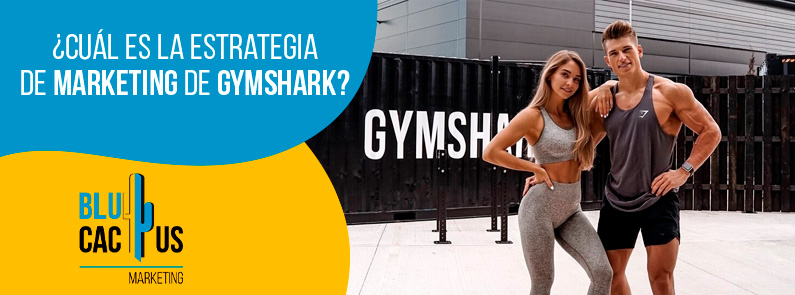 Blucactus-Cu+íl es la estrategia de marketing de Gymshark-portada Blucactus Colombia - ¿Cuál es la estrategia de marketing de Gymshark? - portada