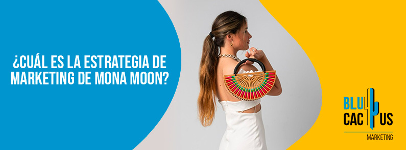 Blucactus-Cu+íl es la estrategia de marketing de Mona Moon-portada Blucactus Colombia - ¿Cuál es la estrategia de marketing de Mona Moon? - portada