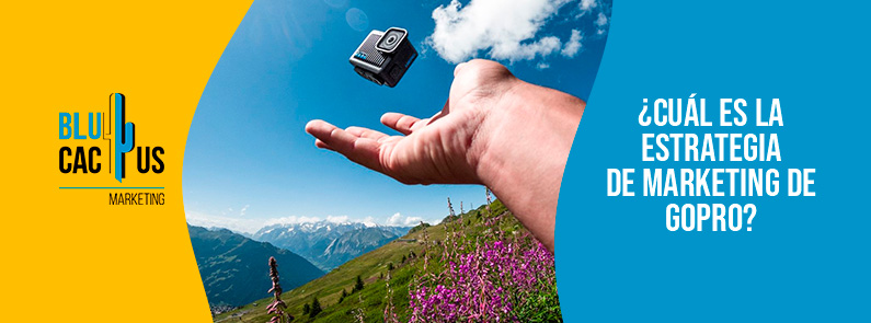 Blucactus-Cu+íl es la estrategia de marketing de GoPro-portada Blucactus Colombia - ¿Cuál es la estrategia de marketing de GoPro? - portada