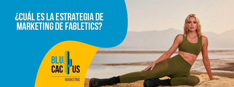 Blucactus-Cuál es la estrategia de marketing de Fabletics-portada