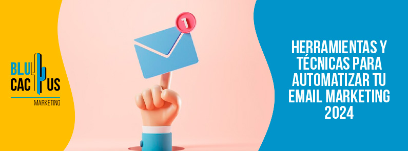 Blucactus-Herramientas y técnicas para automatizar tu email marketing -portada