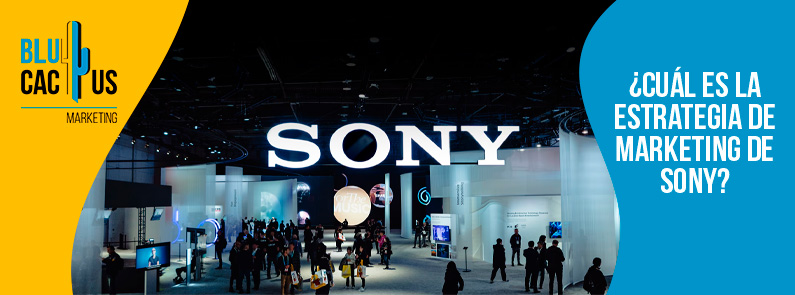 Blucactus-Cuál es la estrategia de marketing de Sony-portada