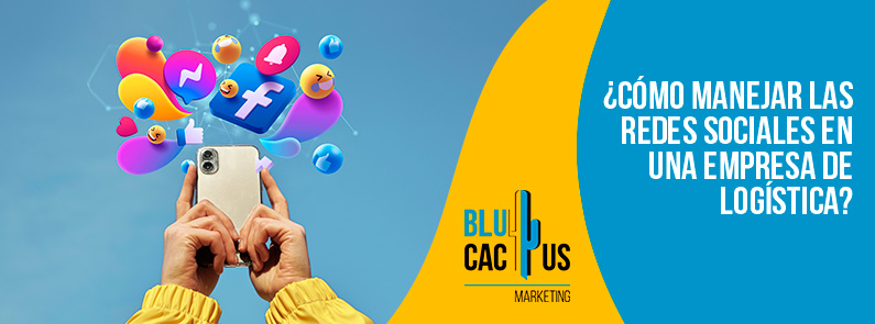 Blucactus-Cómo manejar las redes sociales en una empresa de logística-portada