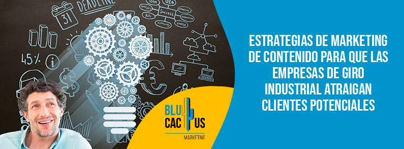 Blucactus-Estrategias de marketing de contenido para que las empresas de giro indus-portada Blucactus - marketing de contenido empresas de giro industrial - banner