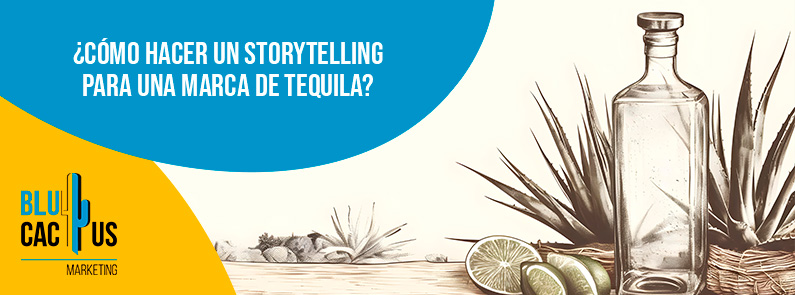 Blucactus - storytelling marca de tequila- banner